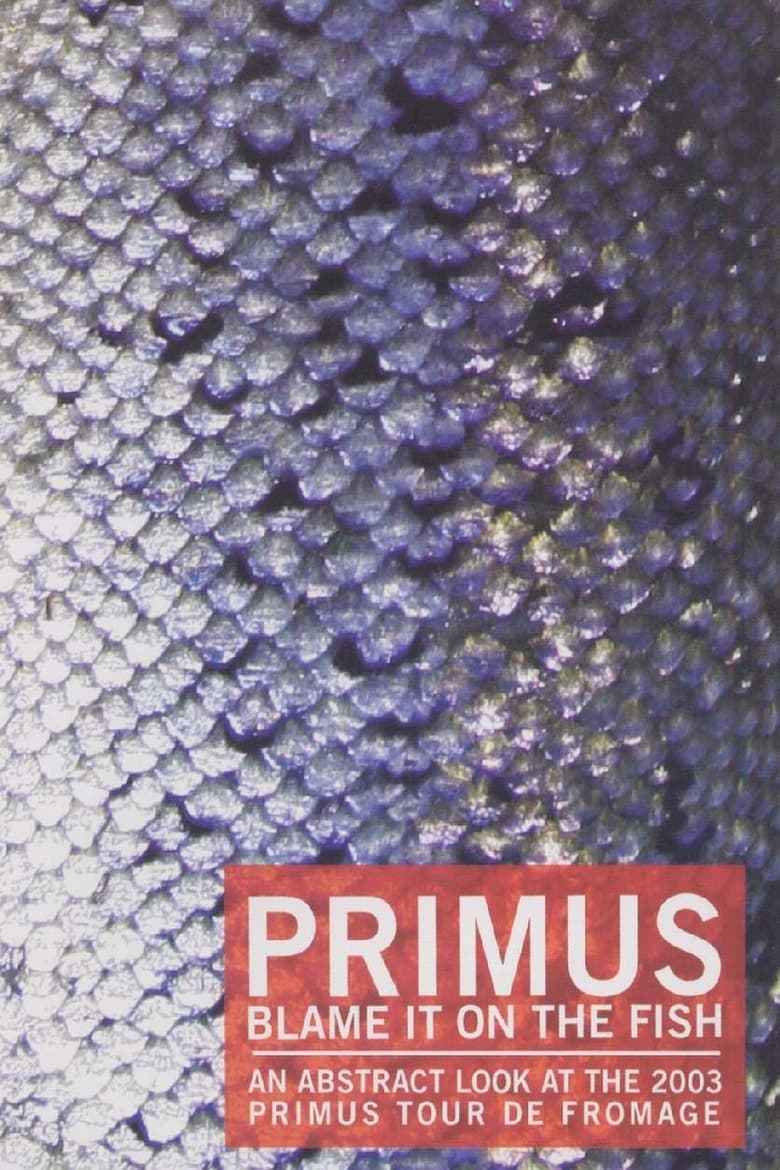 Poster of Primus - Blame It On The Fish