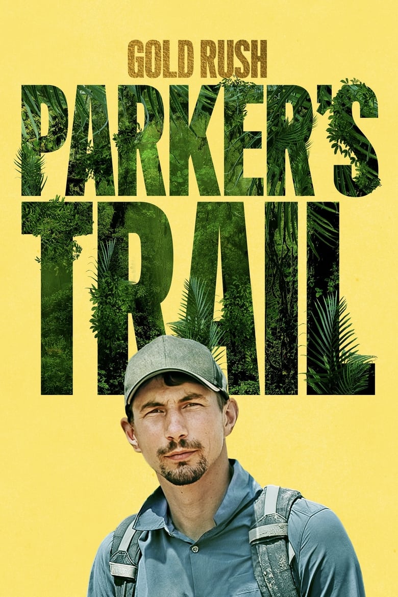 Poster of Episodes in Gold Rush  Parker's Trail - Season 7 - Season 7