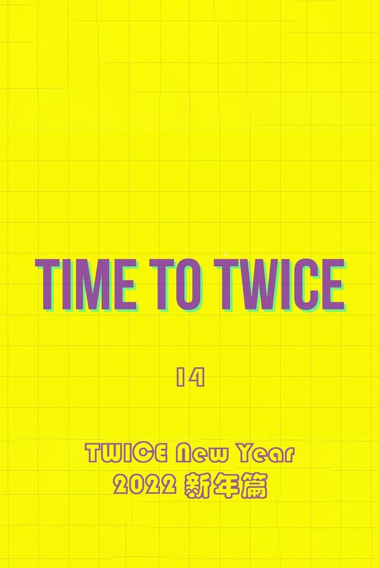 Poster of Episodes in TIME TO TWICE - TWICE New Year 2022 - TWICE New Year 2022