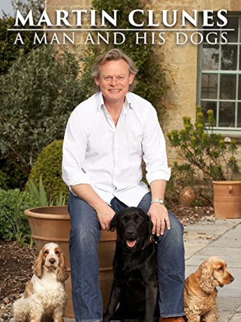 Poster of Martin Clunes: A Man and His Dogs