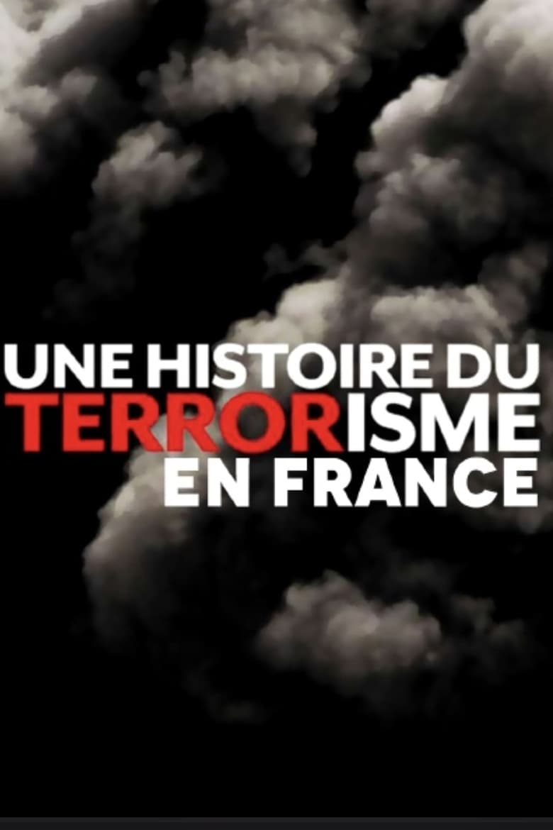 Poster of Episodes in Une Histoire Du Terrorisme - Season 1 - Season 1