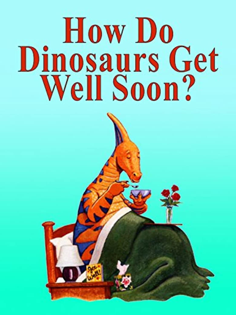 Poster of How Do Dinosaurs Get Well Soon?