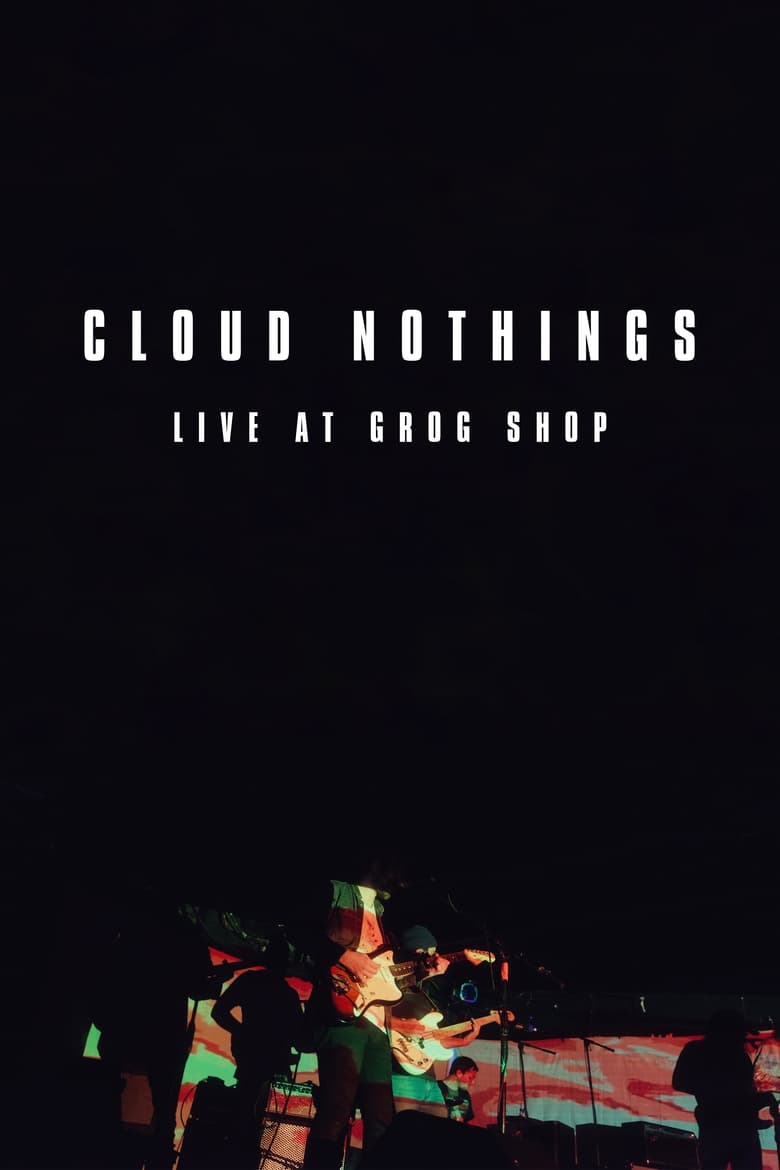 Poster of Cloud Nothings: Live at Grog Shop