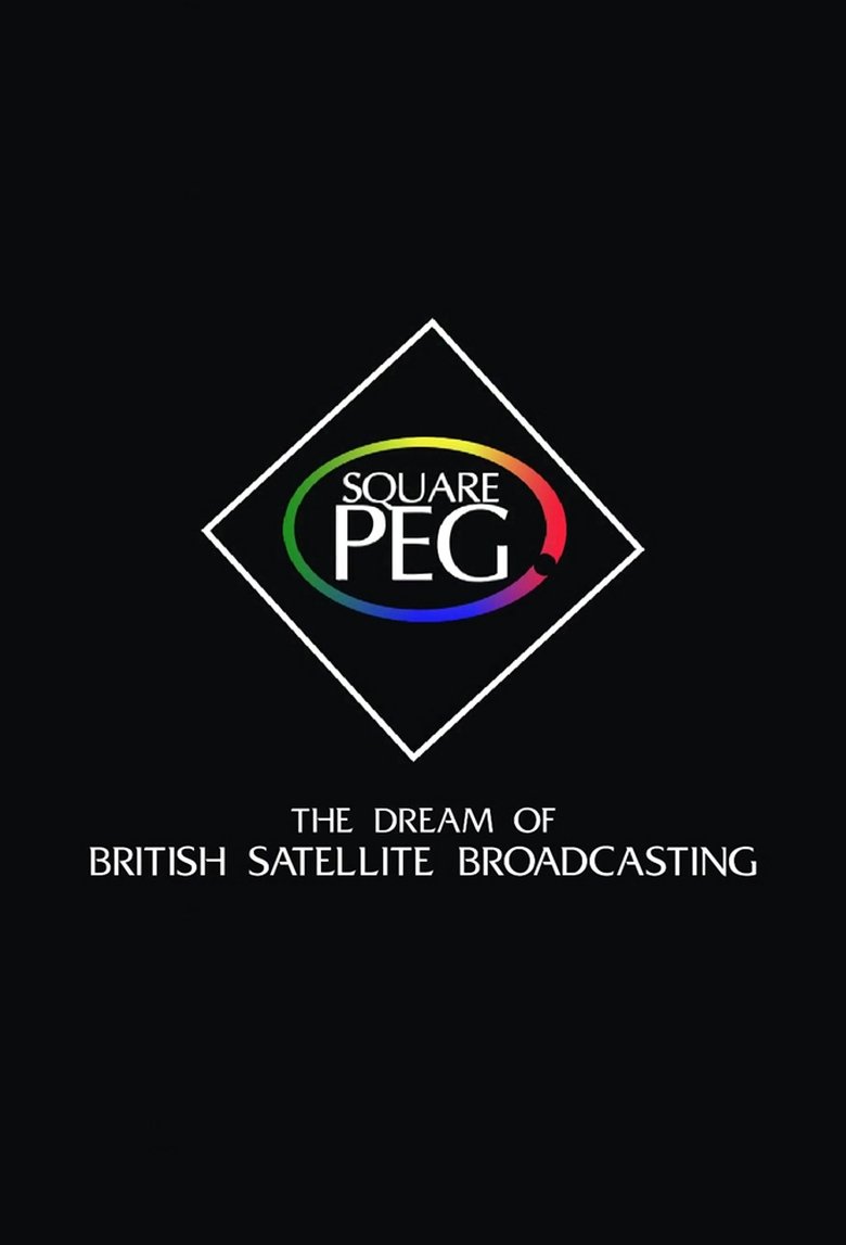 Poster of Square Peg: the Dream of British Satellite Broadcasting