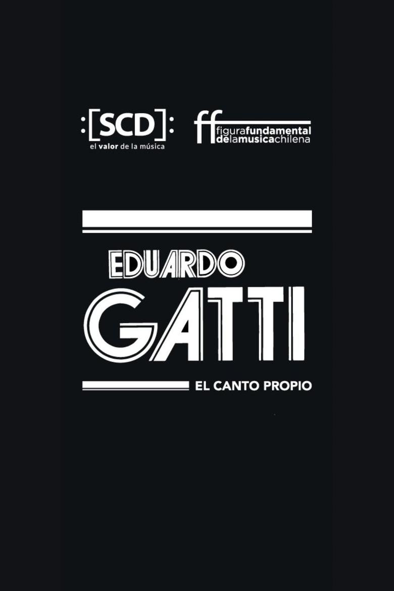 Poster of Eduardo Gatti, el canto propio