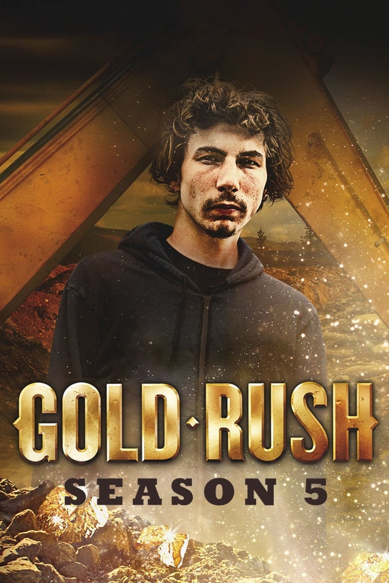 Poster of Episodes in Gold Rush - Season 5 - Season 5