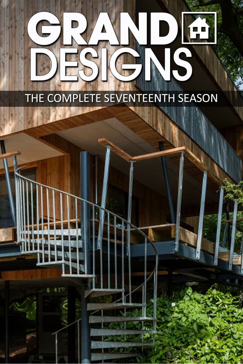 Poster of Episodes in Grand Designs - Season 17 - Season 17