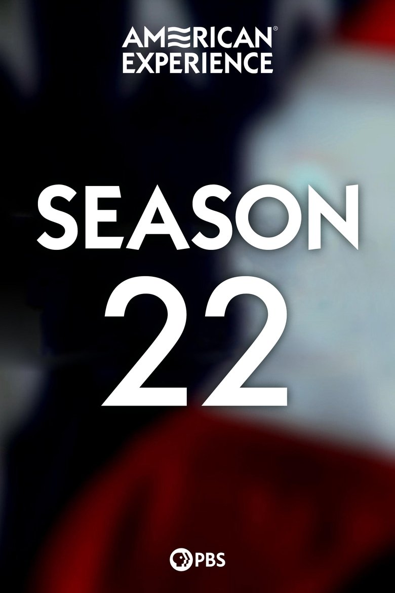 Poster of Episodes in American Experience - Season 22 - Season 22
