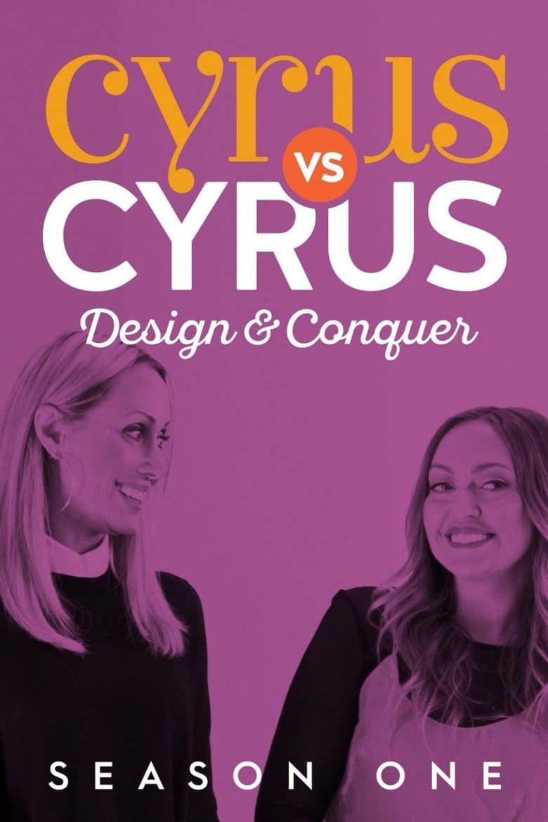 Poster of Episodes in Cyrus Vs. Cyrus  Design And Conquer - Season 1 - Season 1