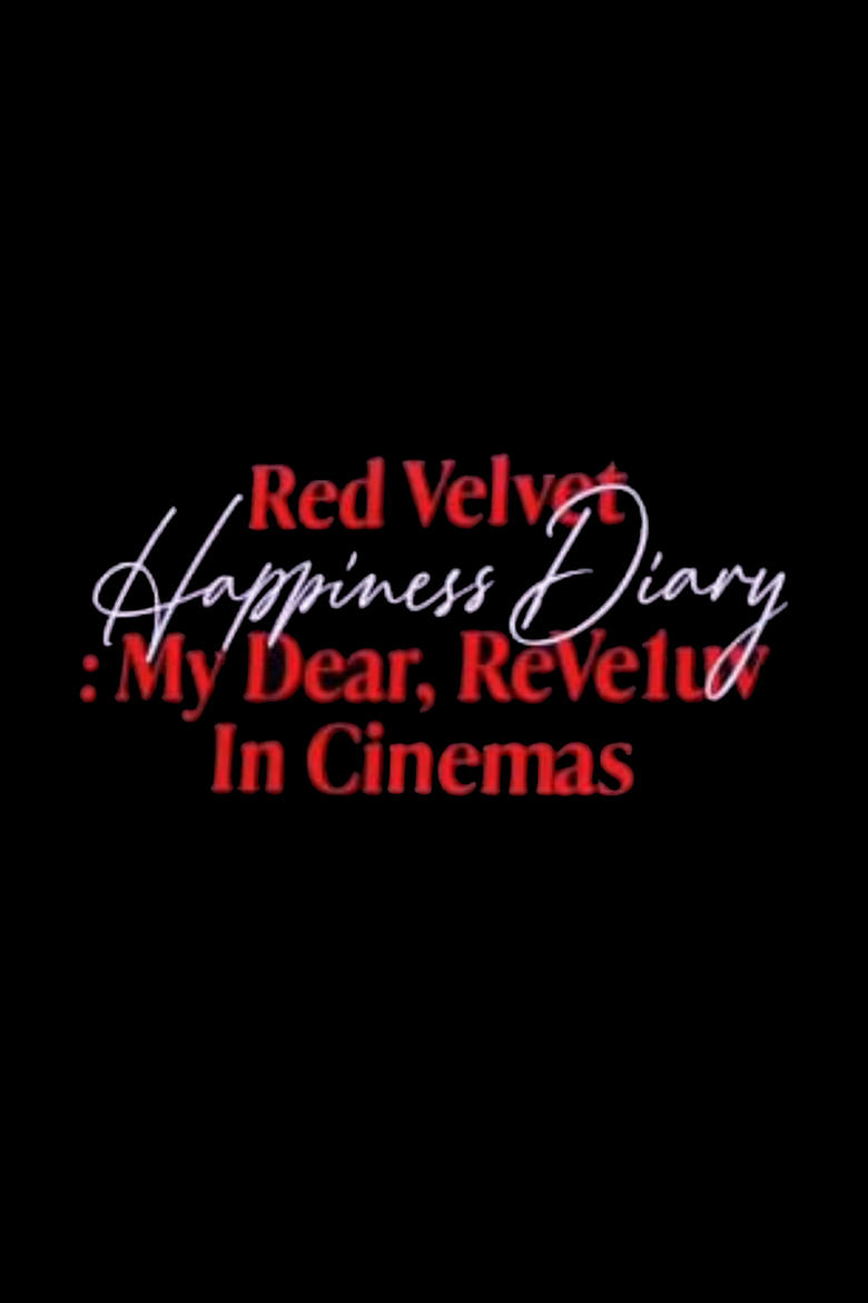 Poster of Red Velvet Happiness Diary : My Dear, ReVe1uv in Cinemas