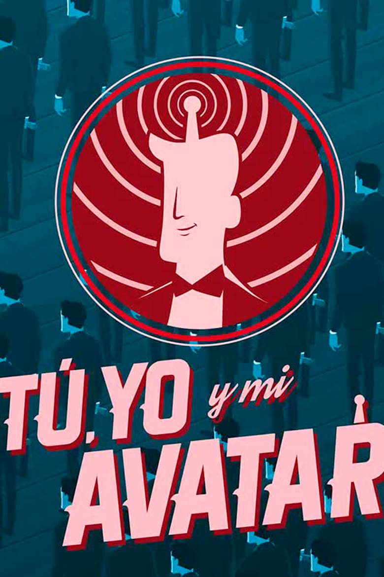 Poster of Cast and Crew in Tú, Yo Y Mi Avatar - Season 1 - Episode 4 - Episode 4