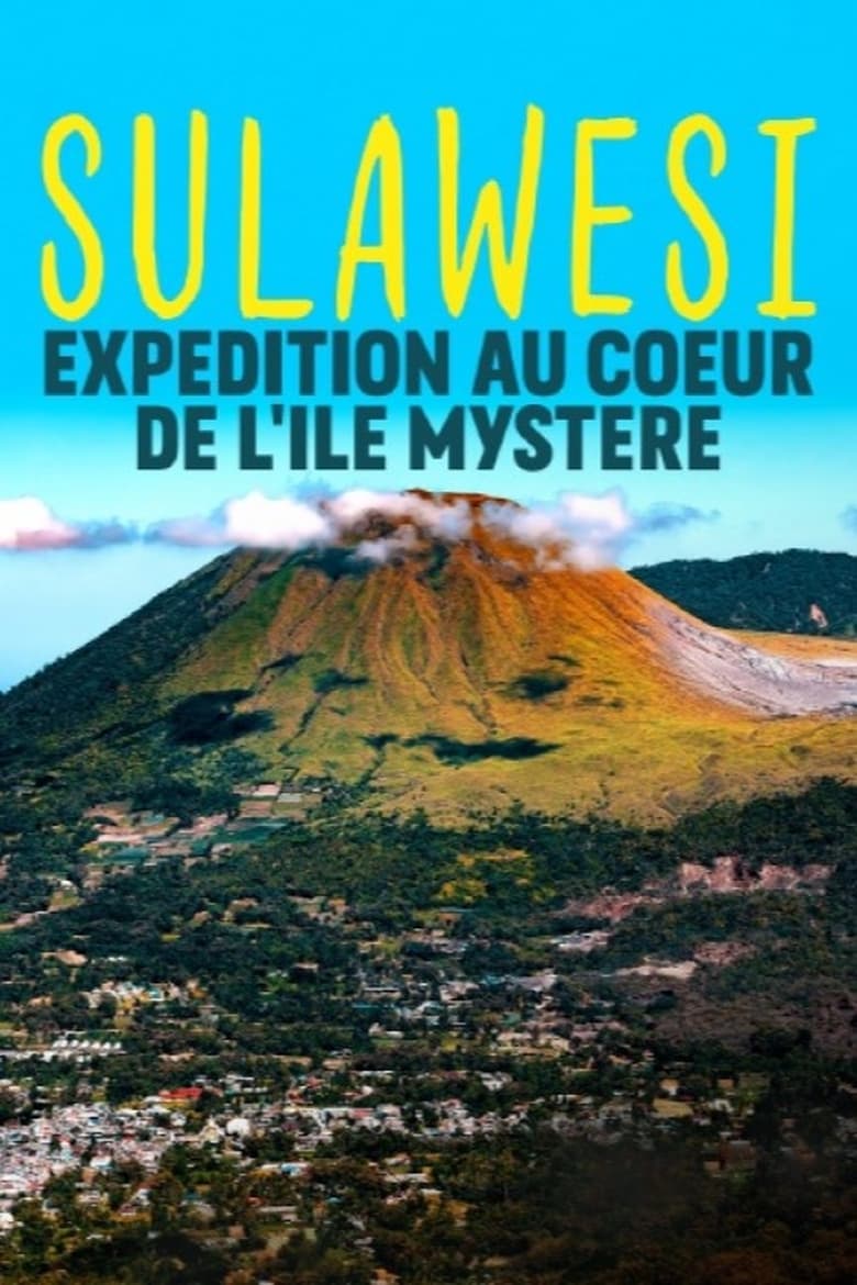 Poster of Sulawesi, expédition au coeur de l'île mystère