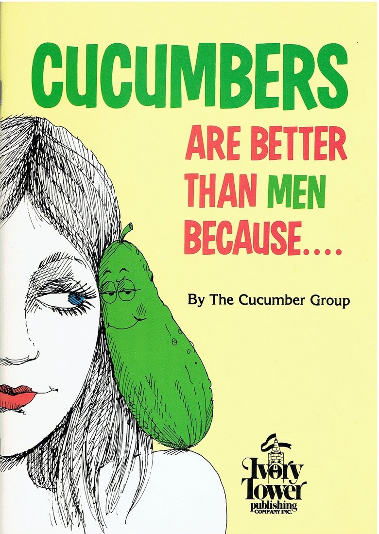 Poster of Cucumbers Are Better Than Men Because...
