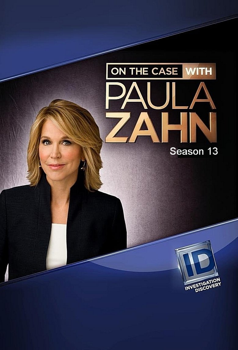 Poster of Episodes in On The Case With Paula Zahn - Season 13 - Season 13
