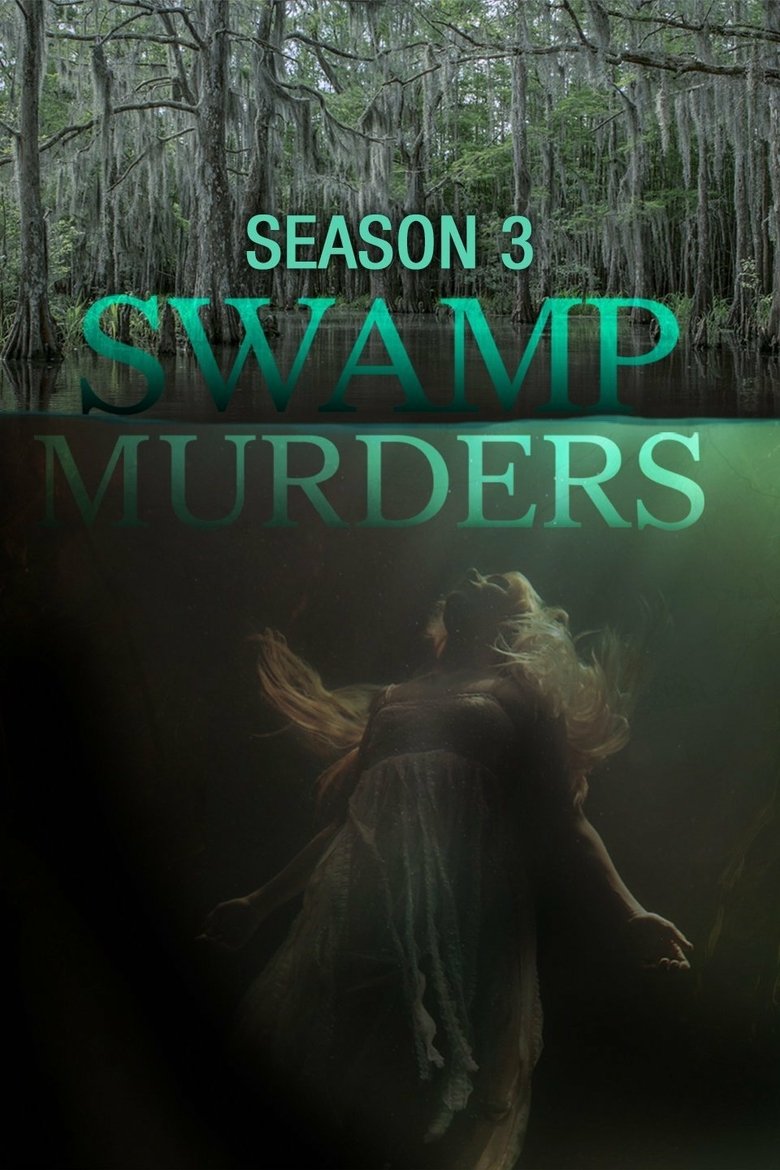 Poster of Episodes in Swamp Murders - Season 3 - Season 3