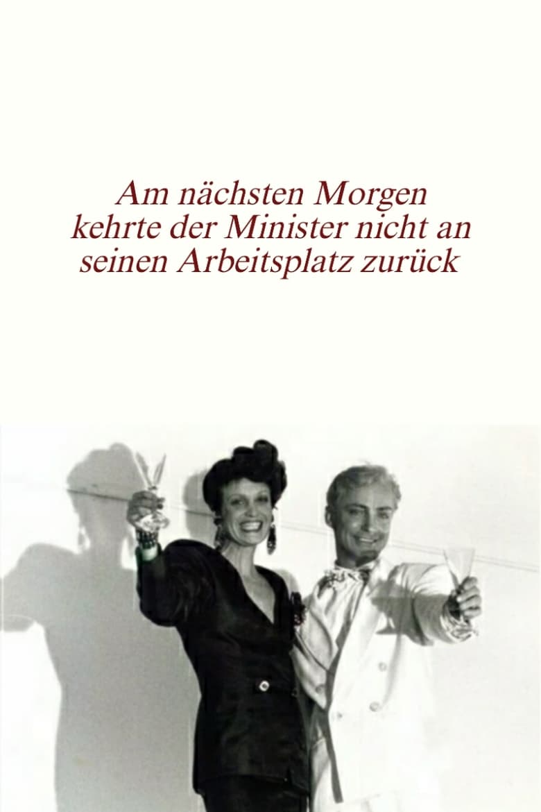 Poster of Am nächsten Morgen kehrte der Minister nicht an seinen Arbeitsplatz zurück