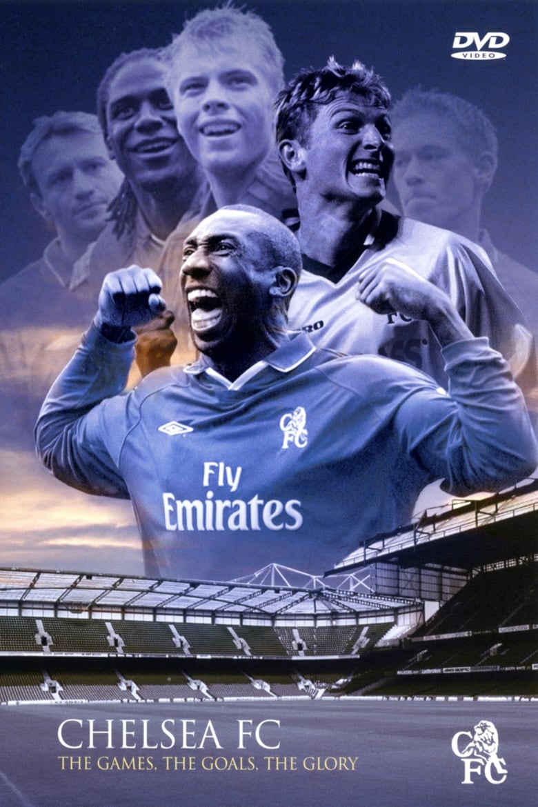 Poster of Chelsea FC - The Games, The Goals, The Glory