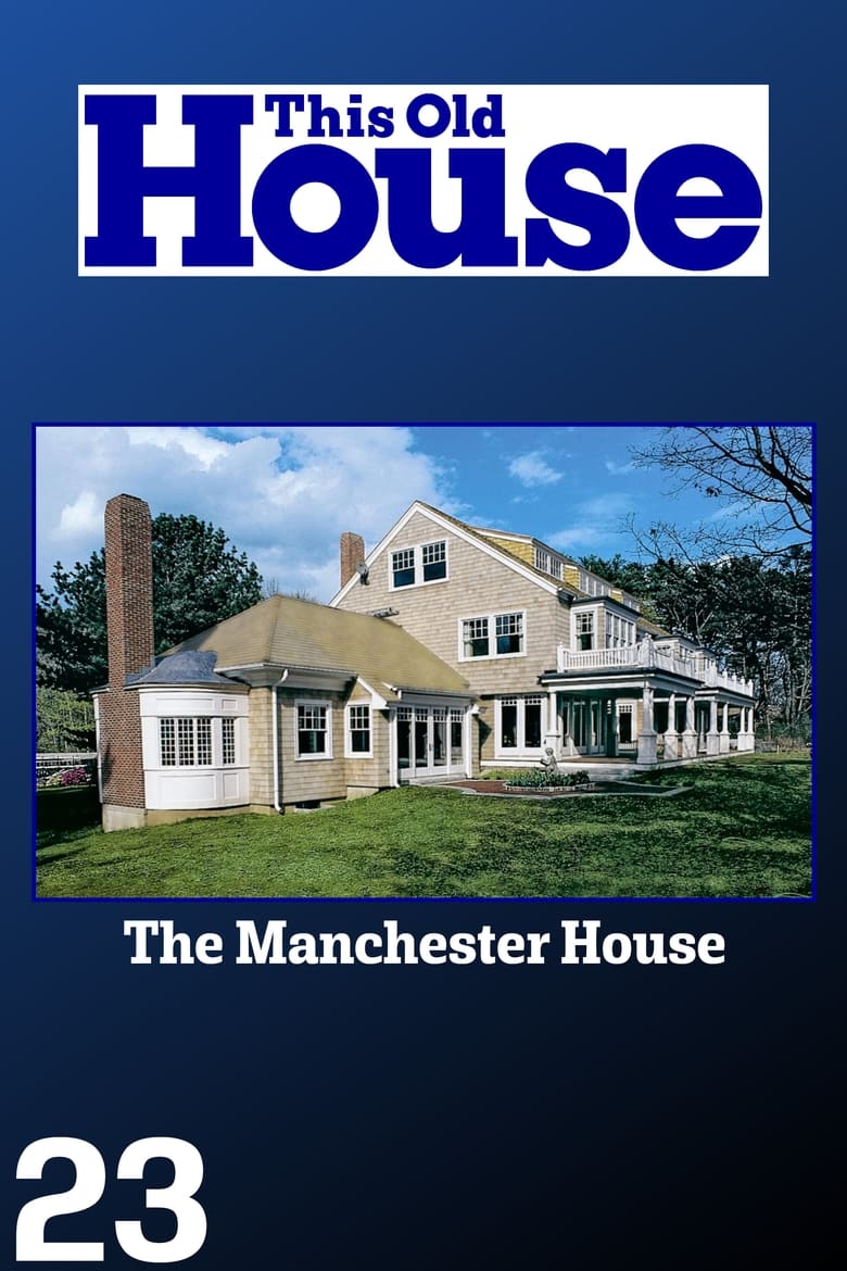 Poster of Cast and Crew in This Old House - Season 23 - Episode 10 - The Manchester House - 10