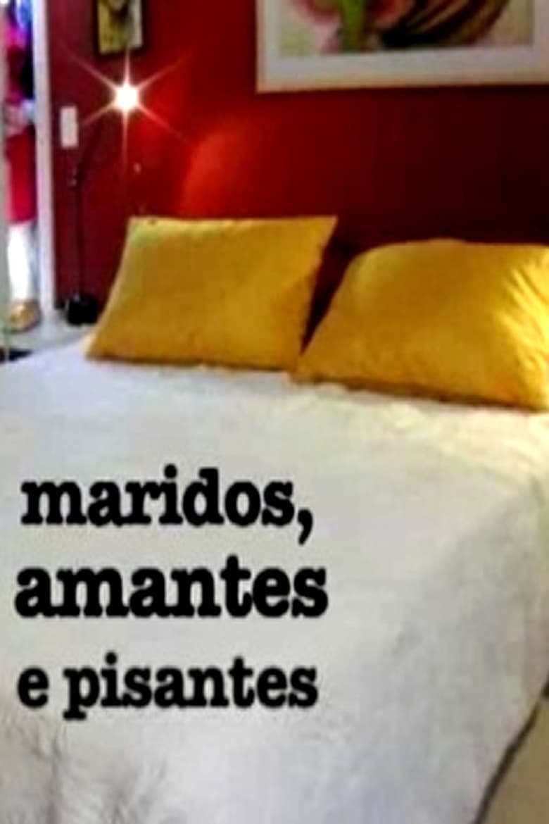 Poster of Maridos, Amantes e Pisantes