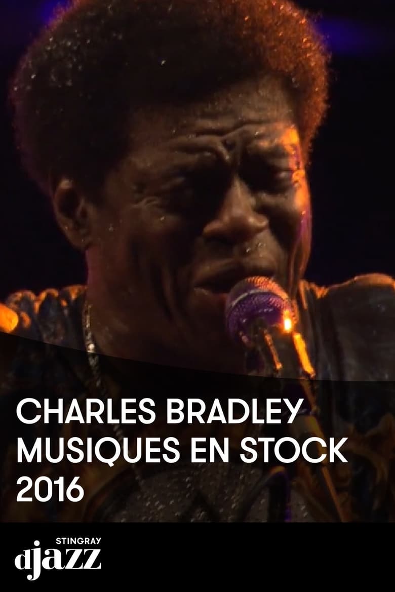 Poster of Charles Bradley : Musiques en Stock 2016