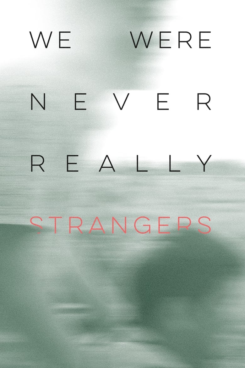 Poster of We Were Never Really Strangers