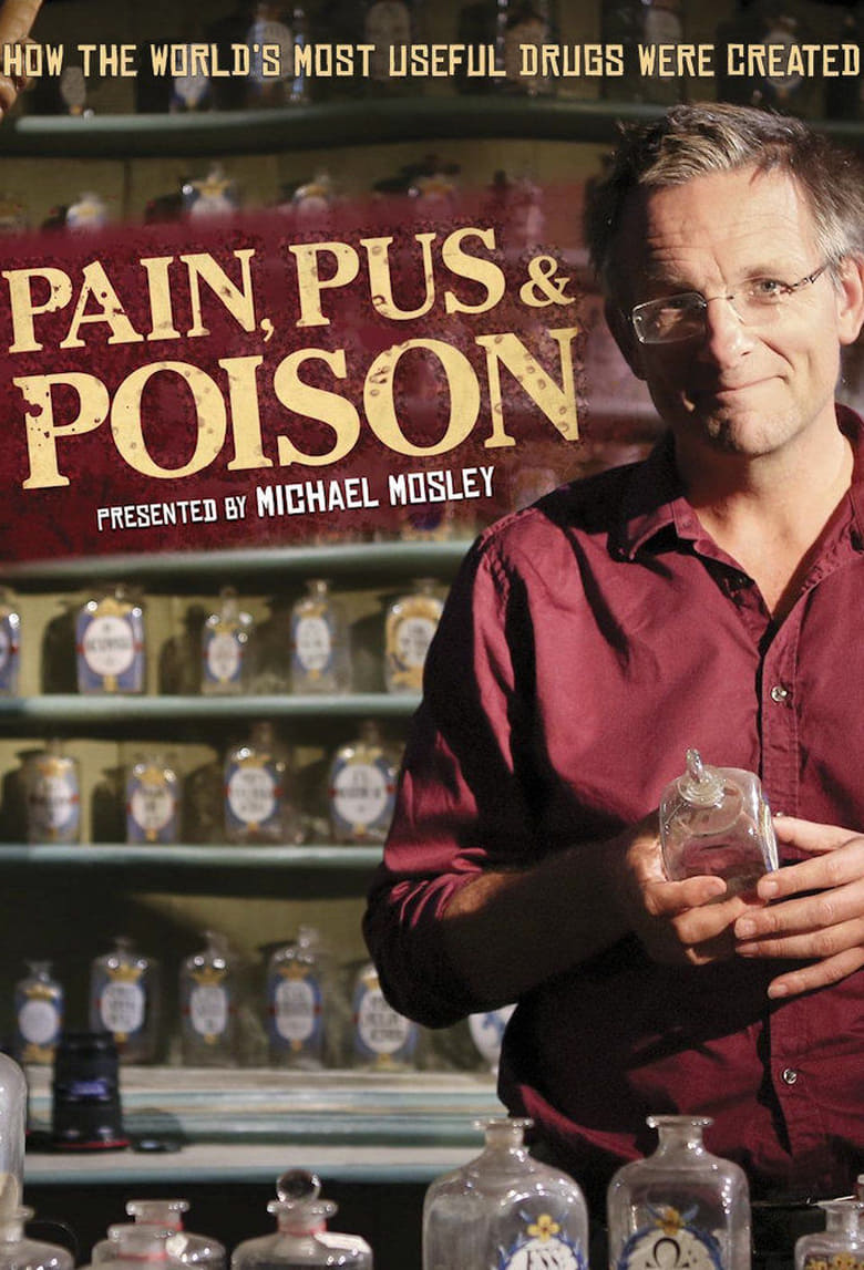 Poster of Episodes in Pain, Pus And Poison  The Search For Modern Medicines - Season 1 - Season 1