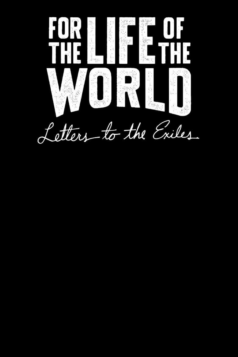 Poster of Episodes in For The Life Of The World  Letters To The Exiles - Season 1 - Season 1