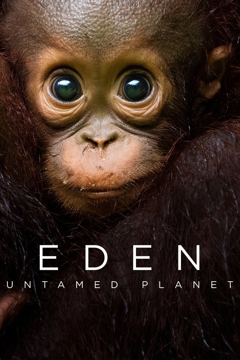 Poster of Episodes in Eden  Untamed Planet - Season 1 - Season 1