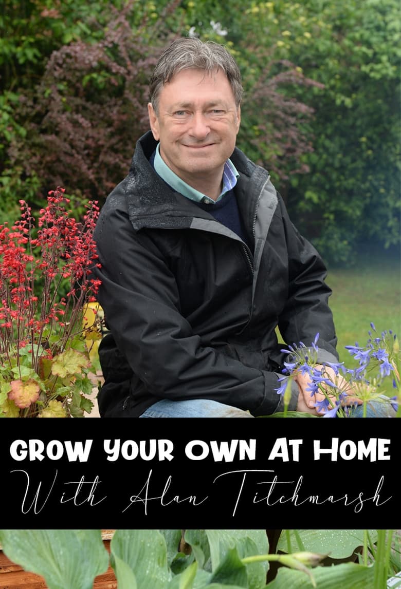 Poster of Episodes in Grow Your Own At Home - Season 1 - Season 1