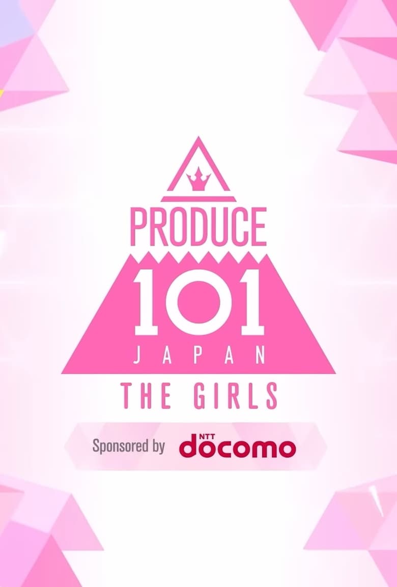 Poster of Episodes in PRODUCE 101 JAPAN - PRODUCE 101 JAPAN THE GIRLS - PRODUCE 101 JAPAN THE GIRLS