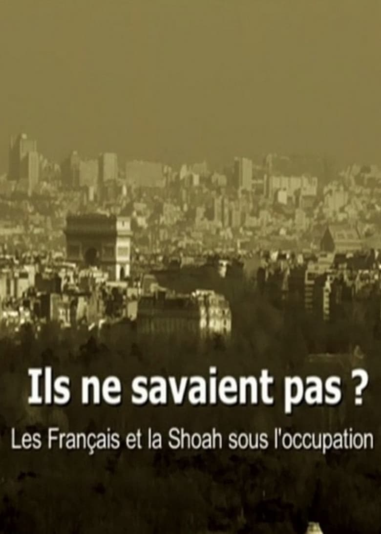 Poster of Ils ne savaient pas ? Les Français et la Shoah sous l'occupation