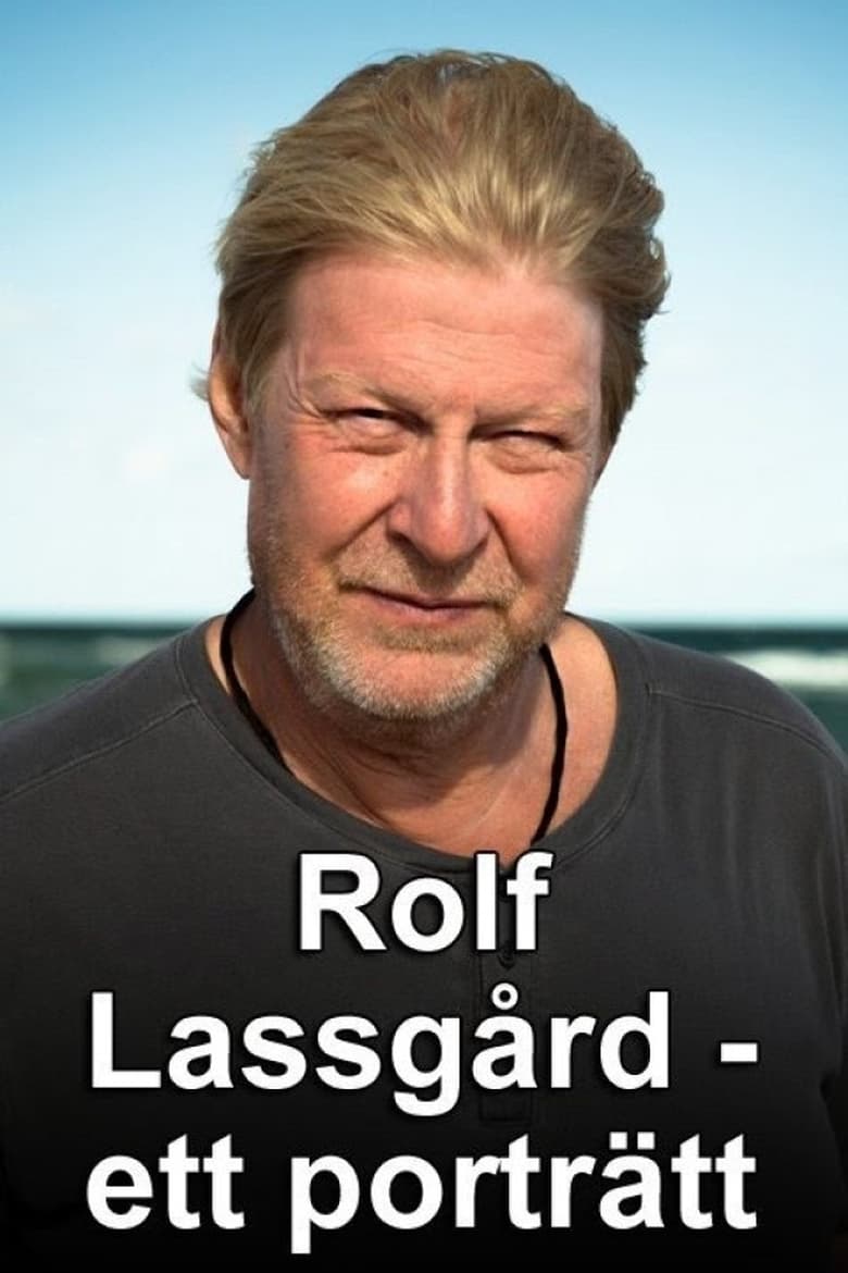 Poster of Rolf Lassgård – Ett Porträtt