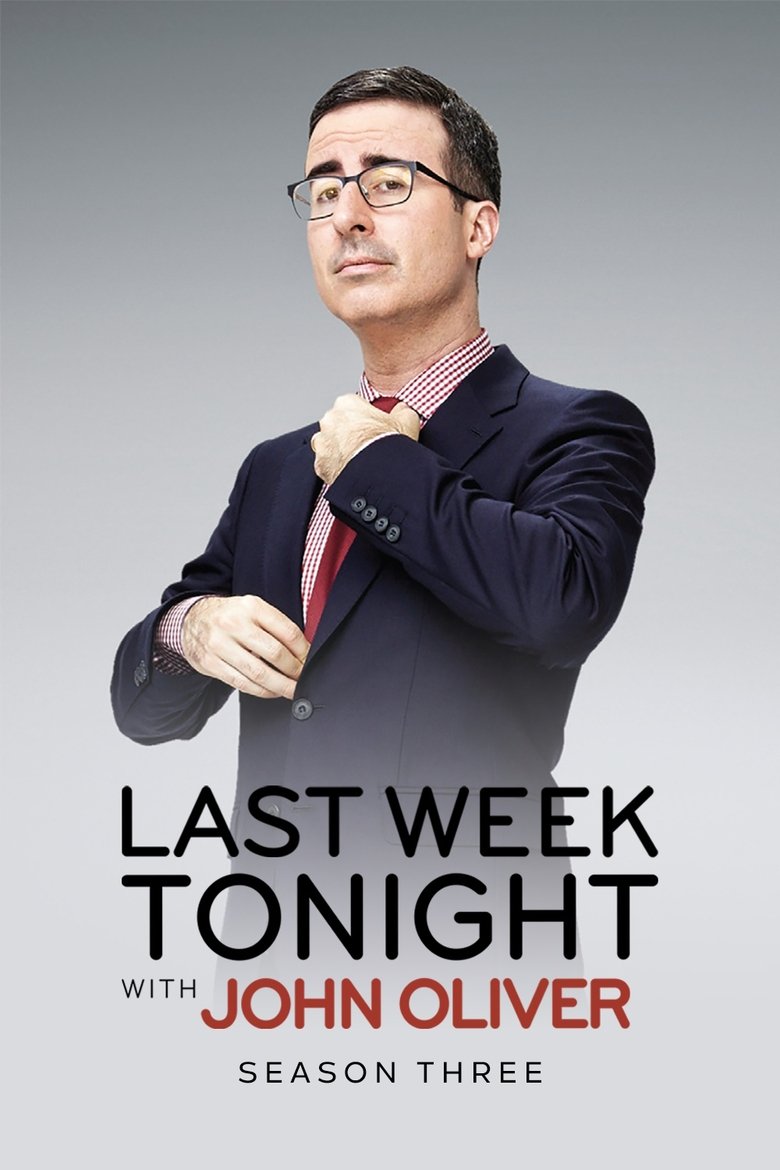 Poster of Episodes in Last Week Tonight With John Oliver - Season 3 - Season 3