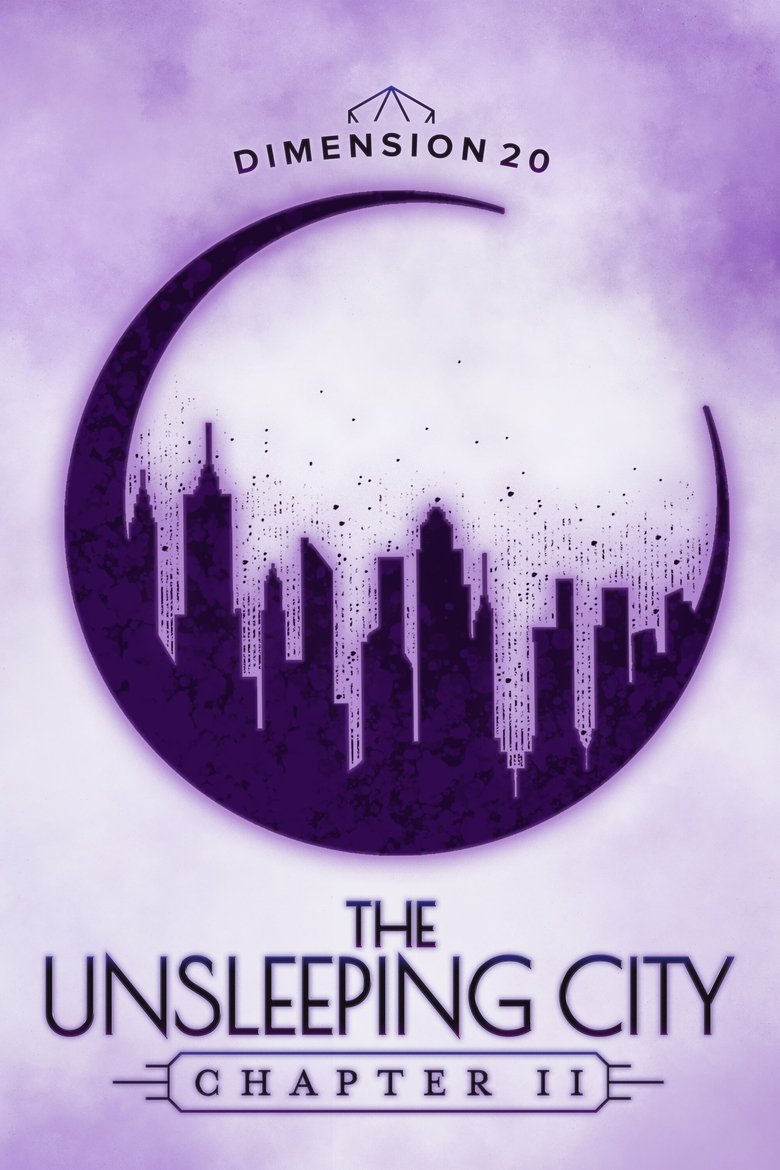 Poster of Episodes in Dimension 20 - The Unsleeping City: Chapter 2 - The Unsleeping City: Chapter 2