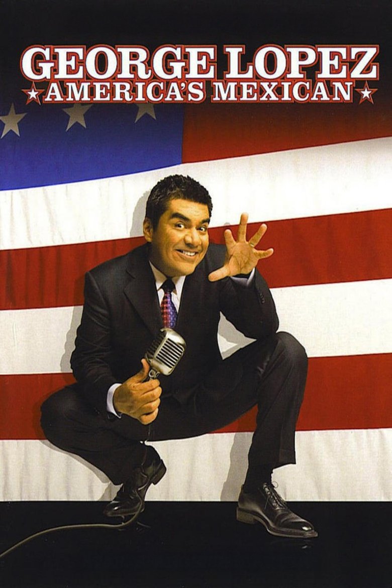 Poster of George Lopez: America's Mexican