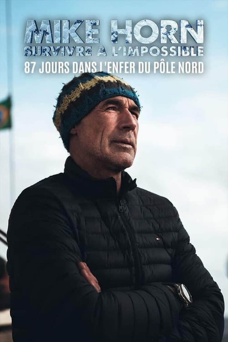 Poster of Mike Horn 87 Jours Dans Lenfer Du Pole Nord