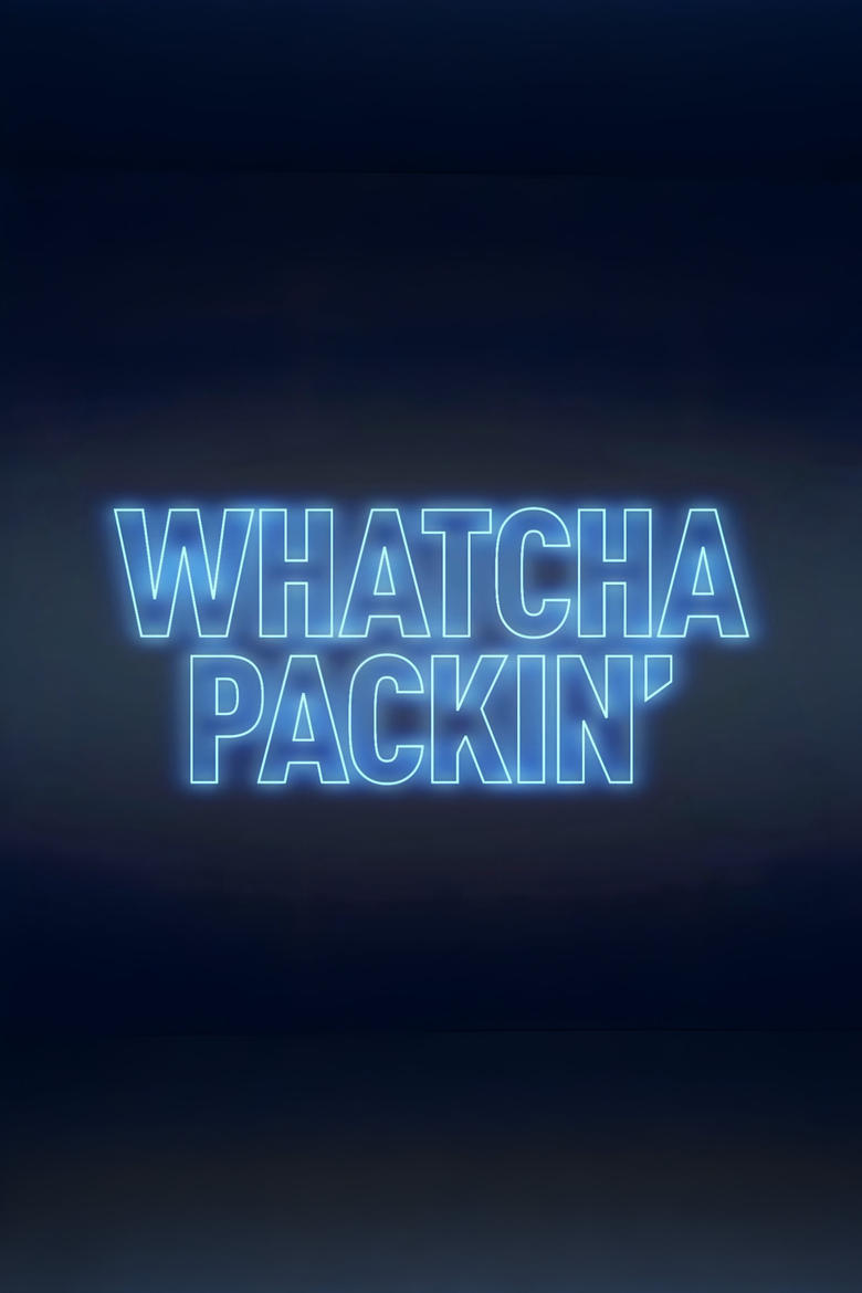 Poster of Cast and Crew in Whatcha Packin' - Season 7 - Episode 6 - S10 E7