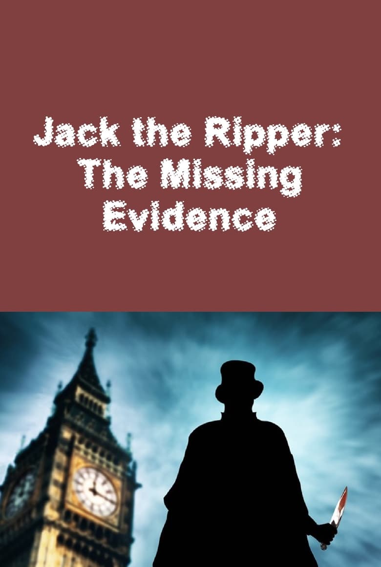 Poster of Jack the Ripper: The Missing Evidence