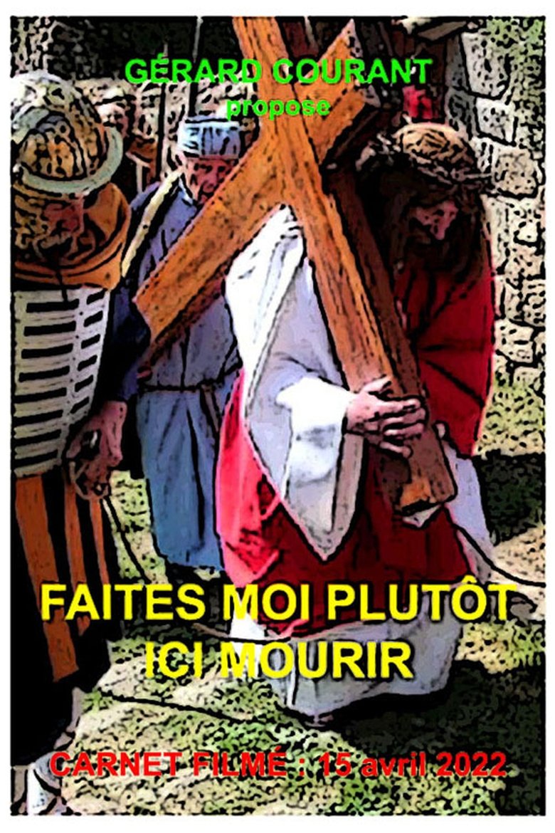 Poster of Faites-moi plutôt ici mourir