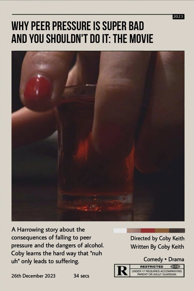 Poster of Why Peer Pressure is Super Bad and you Shouldn't do it: The Movie