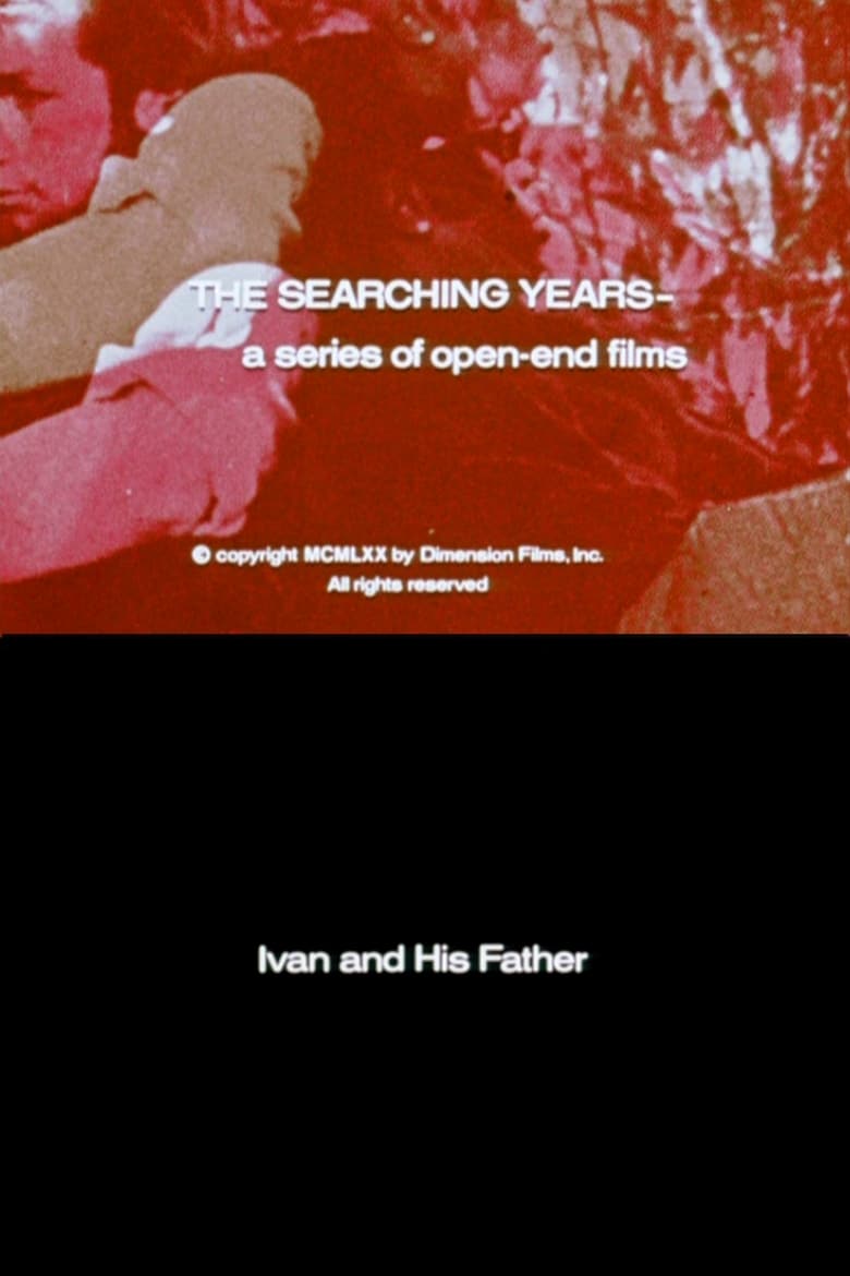 Poster of The Searching Years: Ivan and His Father