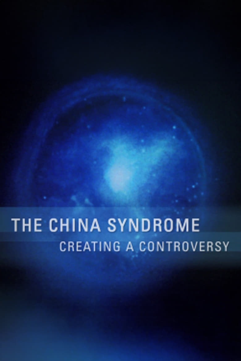 Poster of The China Syndrome: Creating a Controversy