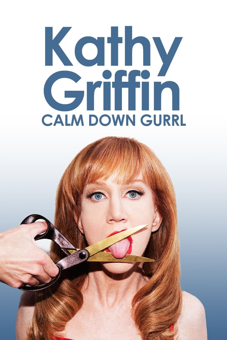 Poster of Kathy Griffin: Calm Down Gurrl