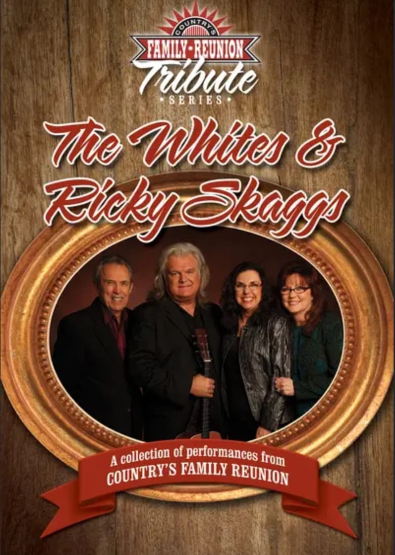 Poster of Country's Family Reunion Tribute Series: The Whites & Ricky Skaggs