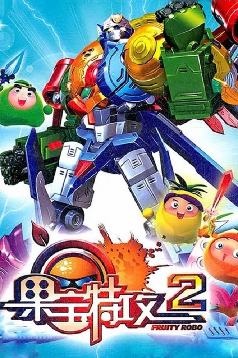 Poster of Episodes in Fruity Robo - Season 2 - Season 2