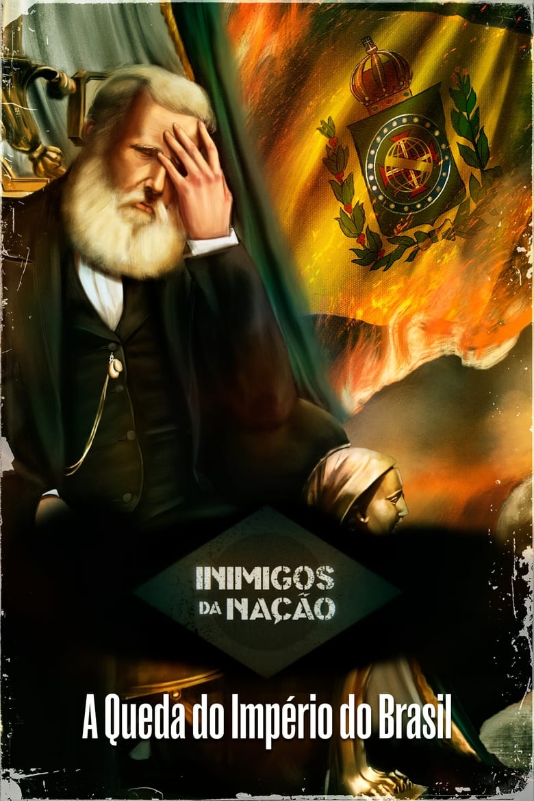 Poster of Inimigos da Nação: A Queda do Império do Brasil