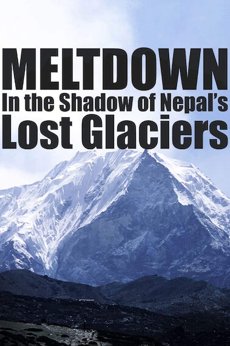 Poster of Meltdown: In the Shadow of Nepal’s Lost Glaciers