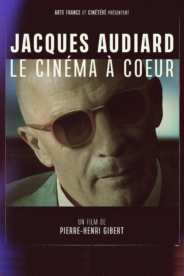 Poster of Jacques Audiard, le cinéma à cœur