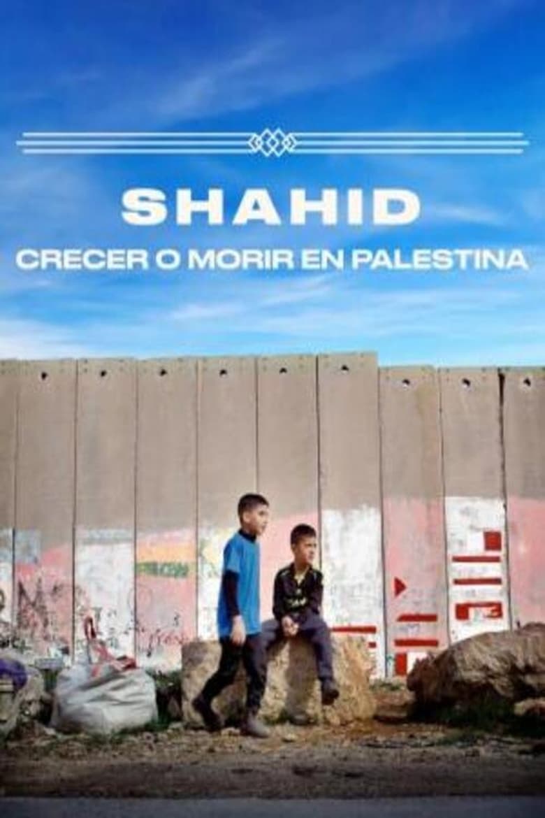 Poster of Shahid, crecer o morir en Palestina