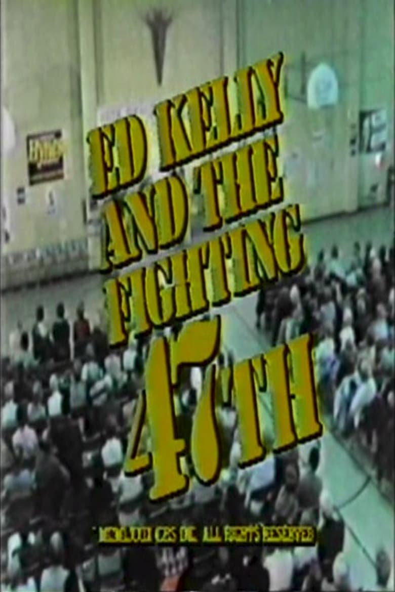 Poster of Ed Kelly and the Fighting 47th